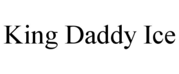 KING DADDY ICE trademark