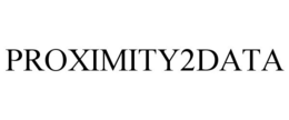 PROXIMITY2DATA trademark