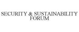 SECURITY & SUSTAINABILITY FORUM trademark