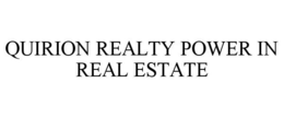 QUIRION REALTY POWER IN REAL ESTATE trademark