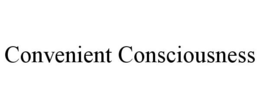 CONVENIENT CONSCIOUSNESS trademark