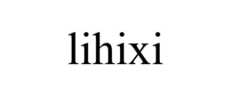 LIHIXI trademark