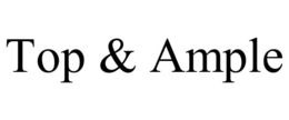 TOP & AMPLE trademark