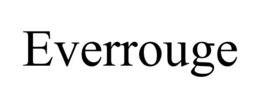 EVERROUGE trademark