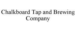 CHALKBOARD TAP AND BREWING COMPANY trademark