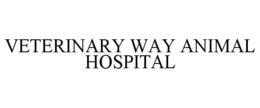 VETERINARY WAY ANIMAL HOSPITAL trademark