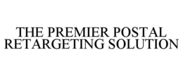 THE PREMIER POSTAL RETARGETING SOLUTION trademark