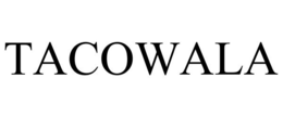 TACOWALA trademark