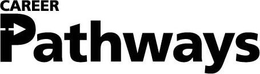 CAREER PATHWAYS trademark