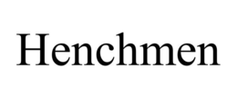 HENCHMEN trademark