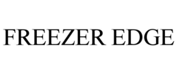 FREEZER EDGE trademark