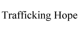 TRAFFICKING HOPE trademark