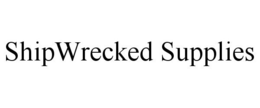 SHIPWRECKED SUPPLIES trademark