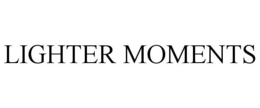 LIGHTER MOMENTS trademark