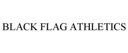 BLACK FLAG ATHLETICS trademark