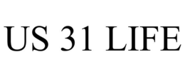US 31 LIFE trademark