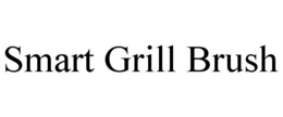 SMART GRILL BRUSH trademark