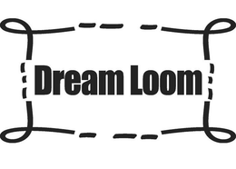 DREAM LOOM trademark