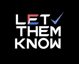 LET THEM KNOW trademark