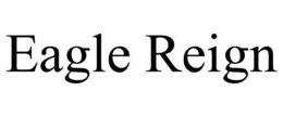 EAGLE REIGN trademark