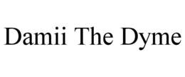 DAMII THE DYME trademark