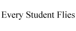 EVERY STUDENT FLIES trademark