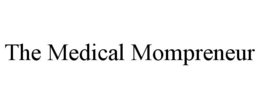 THE MEDICAL MOMPRENEUR trademark