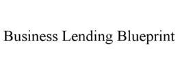 BUSINESS LENDING BLUEPRINT trademark