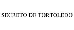 SECRETO DE TORTOLEDO trademark