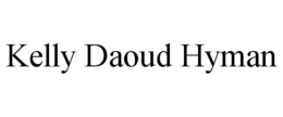 KELLY DAOUD HYMAN trademark