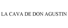 LA CAVA DE DON AGUSTIN trademark