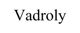 VADROLY trademark