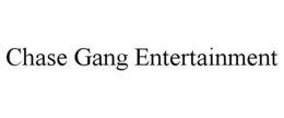 CHASE GANG ENTERTAINMENT trademark