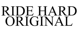 RIDE HARD ORIGINAL trademark
