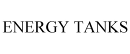 ENERGY TANKS trademark