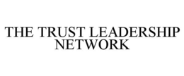 THE TRUST LEADERSHIP NETWORK trademark