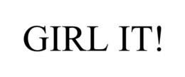 GIRL IT! trademark