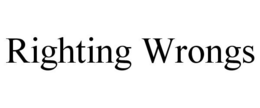 RIGHTING WRONGS trademark