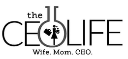 THE CEOLIFE WIFE. MOM. CEO. trademark