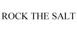 ROCK THE SALT trademark