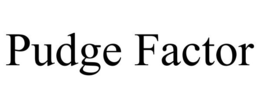 PUDGE FACTOR trademark