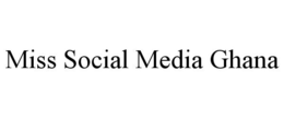 MISS SOCIAL MEDIA GHANA trademark