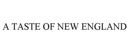 A TASTE OF NEW ENGLAND trademark