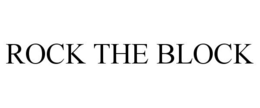 ROCK THE BLOCK trademark