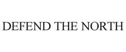 DEFEND THE NORTH trademark