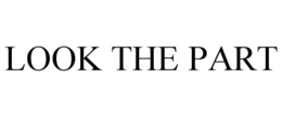 LOOK THE PART trademark