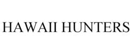 HAWAII HUNTERS trademark