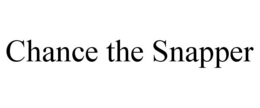 CHANCE THE SNAPPER trademark