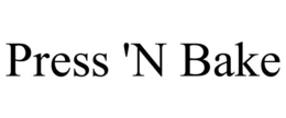 PRESS 'N BAKE trademark