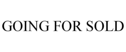 GOING FOR SOLD trademark